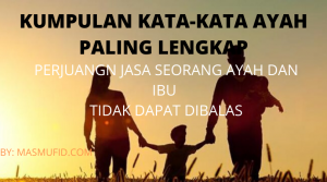 Kata Kata Ayah Bijak Mutiara Untuk Anak Keluarga Penuh Makna Lengkap